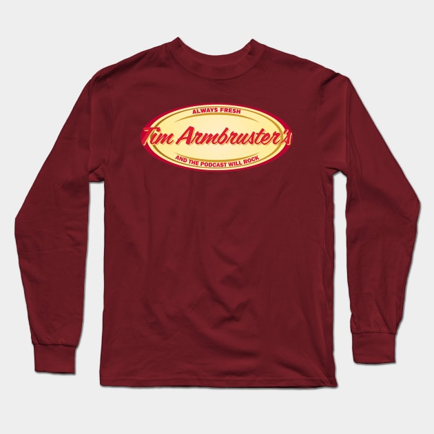 Tim Armbruster Long Sleeve T-Shirt by And The Podcast Will Rock